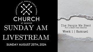 Church at Denver Livestream | August 25th, 2024