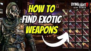 How To Find Exotic Weapons In Dying Light 2