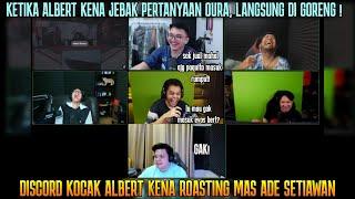 ALBERT KENA ROASTING MAS ADE PAQUITO MASUK RUMPUT SOK JUAL MAHAL | DC KOCAK OURA LUMINAIRE ALBERT