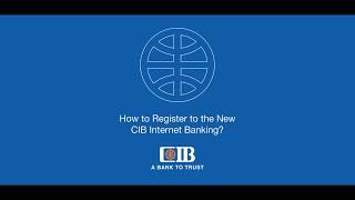 How to Register to the New CIB Internet Banking