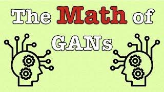 Understand the Math and Theory of GANs in ~ 10 minutes