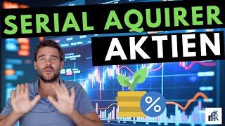 10 Serial Aquirer Aktien - Das beste Geschäftsmodell der Welt und ideale Aktien für die Ewigkeit?