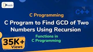 C Program to Find GCD of Two Numbers Using Recursion - Functions in C Programming - C Programming