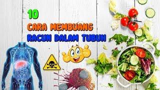 10 CARA MEMBUANG RACUN DALAM TUBUH 