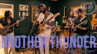 Brother Thunder - You Know I'm Down | Austin Artist Spotlight