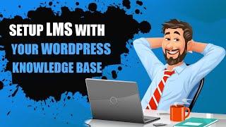 How to Setup Access Control Between LearnPress and Our Knowledge Base