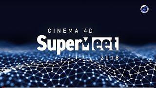 SuperMeet 2018 | Trailer | Maxon Cinema 4D