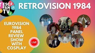 ESC Fan TV Live - Retrovision 1984 - Live Panel Cosplay Review of the Eurovision Song Contest 1984