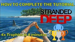 How To Complete The Tutorial | Stranded Deep - Horrific Pacific Trophy Guide!