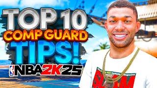 10 Tips To Become A COMP GUARD on NBA 2K25!