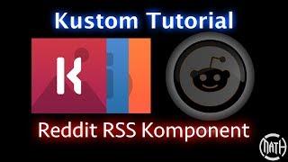 Kustom Tutorial - Reddit RSS Komponent