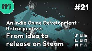 From idea to release on Steam | An Indie Game Development Retrospective | Indie Game Devlog | #21