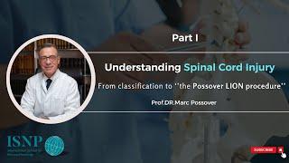 Understanding Spinal Cord Injury : From classification to the Possover LION procedure - PART 1