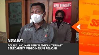 NGAWI - Polisi Lakukan Penyelidikan Terkait Beredarnya Video Mesum Pelajar