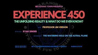 Experience 450 - The Unfolding Reality & What Do We Even Know We Know? with Jim Vernon