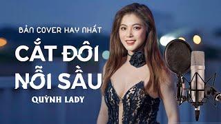 Cắt Đôi Nỗi Sầu | Quỳnh Lady Cover - Tăng Duy Tân (Ft Drum7) | Song Đạt Media