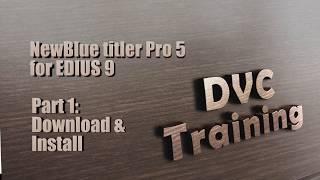 NewBlue Titler Pro 5 in EDIUS 9 part 1: Download & Install