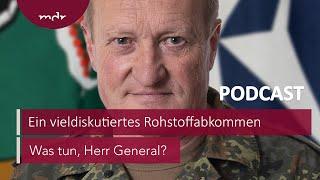 #257 Ein vieldiskutiertes Rohstoffabkommen | Podcast Was tun, Herr General? | MDR