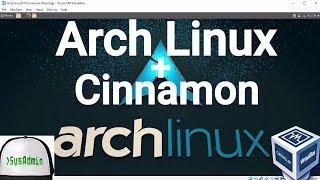 Arch Linux 2017.08 Installation + Cinnamon + Apps + Guest Additions on Oracle VirtualBox [2017]