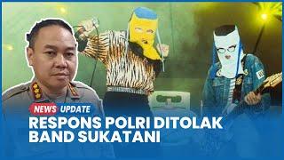 Polri Respons Band Sukatani Tolak Tawaran Kapolri Jadi Duta Polisi