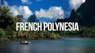 Discover the Islands of FRENCH POLYNESIA  | Travel Guide