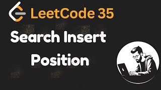 LeetCode 35: Search Insert Position - Java Solution with Visualization