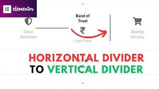 How to change Horizontal divider to Vertical divider in Elementor pro