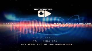 Elis M. Feeling ft Nina Kay-I'll Meet you in the Dreamtime(Club Mix)