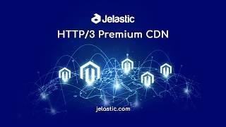 HTTP/3 Premium CDN for Magento Cloud Hosting