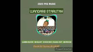 Wandarii Starlitah_2023_Lambu Blood|Kings Boii|Demscoh|Ragga Sny|SD Blunt|[Prods By Demscoh @KSP]