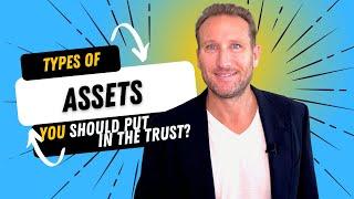 What Types of Assets Should I Put in My Trust?