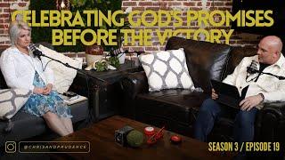 S3 - EP19 Celebrating God's Promises Before The Victory /// Chris Behnke+Prudence O'Haire