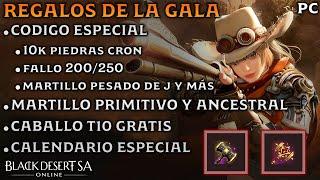 BLACK DESERT SA | REGALOS DE LA GALA | 10K PIEDRAS CRON | T10 GRATIS | CALENDARIO ESPECIAL Y MÁS |