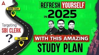 SBI Clerk 2024-25 | Refresh Yourself | with This Amazing Study Plan in 2025