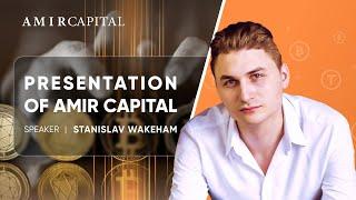 Presentation of Amir Capital.