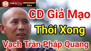 Vạch Trần Sự Thật CD Mà Pháp Quang Chia Sẻ Là Giả Mạo Sư Thích Minh Tuệ Cũng Bất Ngờ ? Luật Sư Vlogs