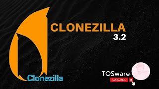 #3 - Clonezilla 3.2