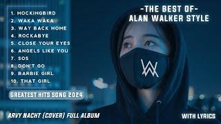 Alan Walker Remix Songs Playlist 2024 | The Best Of Alan Walker Style | Arvy Nacht Cover Full Album