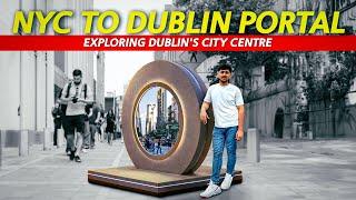 NYC to Dublin Portal Reopens | Dublin's City Centre | Ireland Travel Vlog​⁠@ElyasNagrivlogs