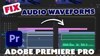 [FIX] Missing Audio Waveforms in Adobe Premiere Pro