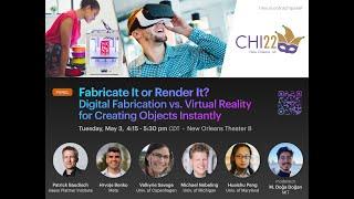 Fabricate It or Render It? Digital Fabrication vs. AR/VR for Creating Objects Instantly (CHI'22)