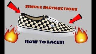 HOW TO LACE VANS AUTHENTIC!!   SIMPLE AND EASY TO FOLLOW INSTRUCTIONS