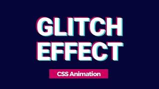 Glitch Text Effect | CSS Animation