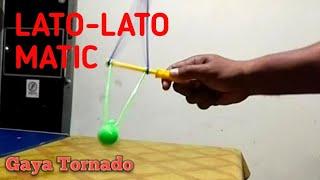 LATO-LATO MATIC GAYA TORNADO...