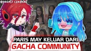 TERNYATA INI ALASAN PARIS MAY KELUAR DARI GACHA?!