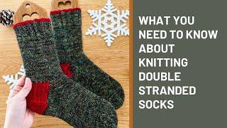 What you need to know about knitting double stranded socks!