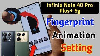 Infinix Note 40 Pro Plus 5g Fingerprint animation kaise lagaye / fingerprint animation setting