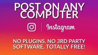 Post to Instagram From Any Computer 2019 - FREE & NO PLUGINS REQUIRED