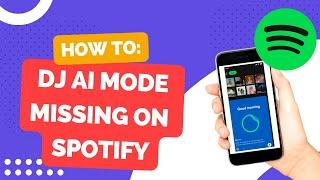 How To Fix DJ AI Mode Missing On Spotify