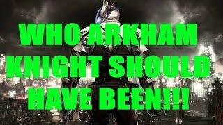 Who The Arkham Knight SHOULD HAVE BEEN! A TotalJophes Idea And Discussion